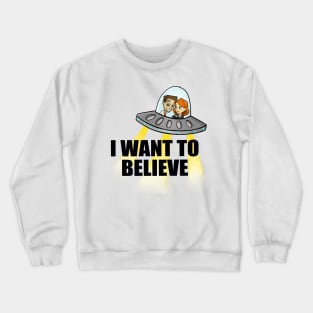 I want to believe Crewneck Sweatshirt